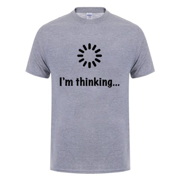 I'm Thinking Loading Geek Computer Programmer T Shirt